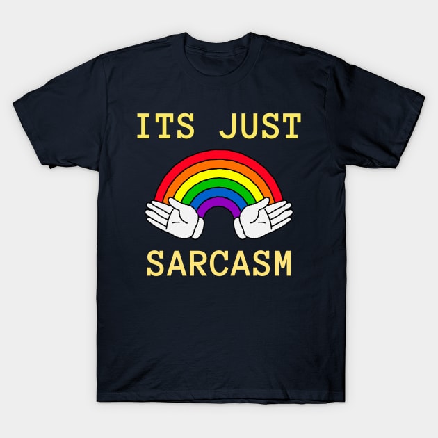 ITS JUST SARCASM T-Shirt by Tinina